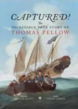 Hardcover Captured! The Incredible True Story of Thomas Pellow Book