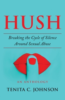 Paperback Hush: Breaking the Cycle of Silence Around Sexual Abuse Book