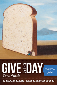 Hardcover Give Us This Day Devotionals, Volume 4: John Book