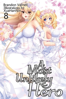 A Most Unlikely Hero : Volume 8 - Book #8 of the A Most Unlikely Hero