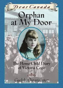 Hardcover Orphan at My Door: The Home Child Diary of Victoria Cope Book