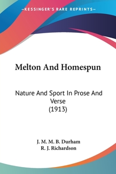 Paperback Melton And Homespun: Nature And Sport In Prose And Verse (1913) Book