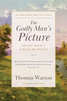 Paperback The Godly Man's Picture: Drawn with a Scripture Pencil Book