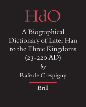 Hardcover A Biographical Dictionary of Later Han to the Three Kingdoms (23-220 AD) Book