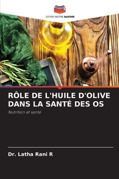 Rôle de l'Huile d'Olive Dans La Santé Des OS (French Edition)