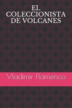 Paperback El Coleccionista de Volcanes [Spanish] Book