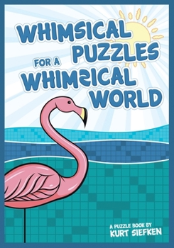 Paperback Whimsical Puzzles for a Whimsical World Book