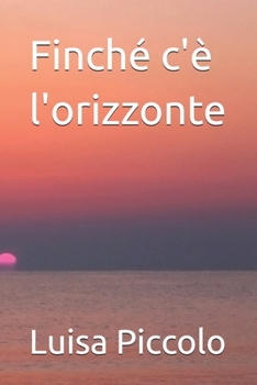 Paperback Finché c'è l'orizzonte [Italian] Book