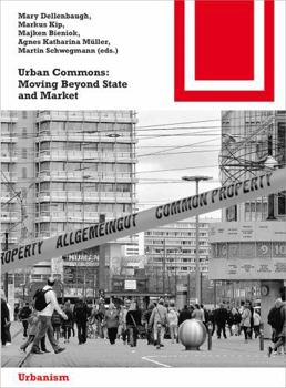 Perfect Paperback Urban Commons: Moving Beyond State and Market Book