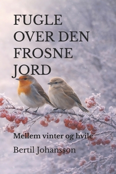 Paperback Fugle Over Den Frosne Jord: Mellem vinter og hvile [Danish] Book