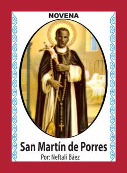 Paperback Novena De San Martín De Porres, que con su Escoba eche fuera Maldad, Enemistad y Problemas de Todo Tipo (Corazón Renovado) (Spanish Edition) [Spanish] Book