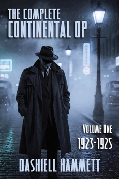 Paperback The Complete Continental Op: Volume I: 1923-1925 Book