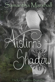 Aislinn's Shadow - Book #1 of the Kin Chronicles
