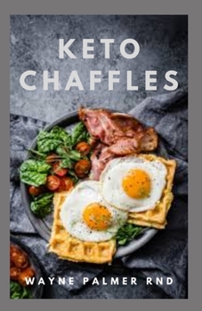 Paperback Keto Chaffles: Delicious Treats for Your Low-Carb Diet Book