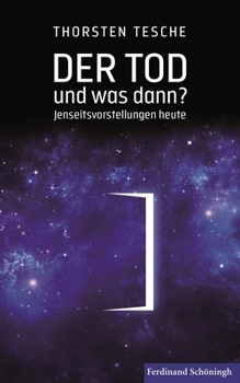 Paperback Der Tod - Und Was Dann?: Jenseitsvorstellungen Heute [German] Book