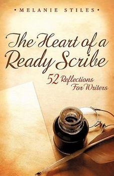 Paperback The Heart of a Ready Scribe: 52 Reflections for Writers Book