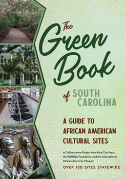 Paperback The Green Book of South Carolina: A Travel Guide to African American Cultural Sites Book