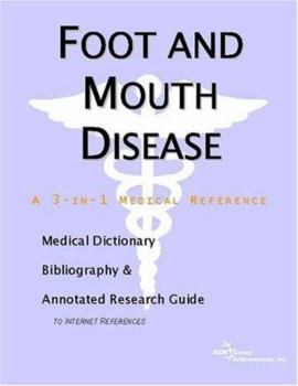 Paperback Foot and Mouth Disease - A Medical Dictionary, Bibliography, and Annotated Research Guide to Internet References Book
