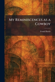 My Reminiscences as a Cowboy