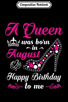 Paperback Composition Notebook: A Queen Was Born In August Birthday s For Women Journal/Notebook Blank Lined Ruled 6x9 100 Pages Book