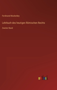 Hardcover Lehrbuch des heutigen Römischen Rechts: Zweiter Band [German] Book