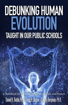 Paperback Debunking Human Evolution Taught in Our Public Schools Book