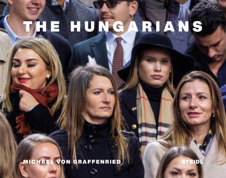 Michael Von Graffenried: The Hungarians