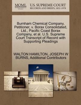 Paperback Burnham Chemical Company, Petitioner, V. Borax Consolidated, Ltd., Pacific Coast Borax Company, et al. U.S. Supreme Court Transcript of Record with Su Book