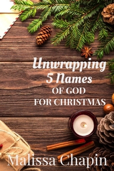 Paperback Unwrapping 5 Names Of God For Christmas Book