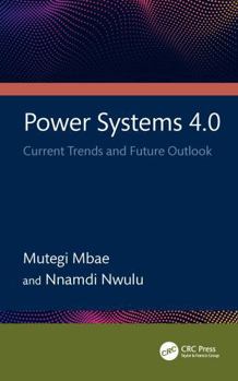 Hardcover Power Systems 4.0: Current Trends and Future Outlook Book