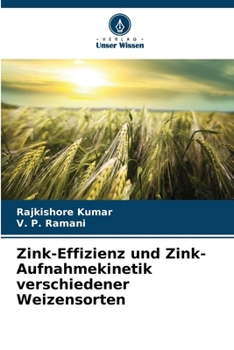 Paperback Zink-Effizienz und Zink-Aufnahmekinetik verschiedener Weizensorten [German] Book