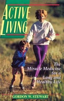 Paperback Active Living: The Miracle Medicine for a Long and Healthy Life Book