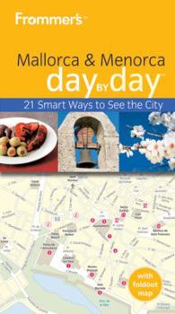 Paperback Frommer's Mallorca & Menorca Day by Day [With Map] Book