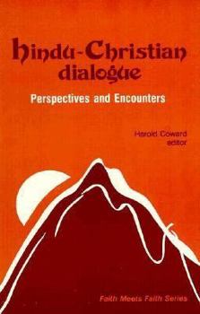 Paperback Hindu-Christian Dialogue: Perspectives and Encounters (Faith Meets Faith Series) Book