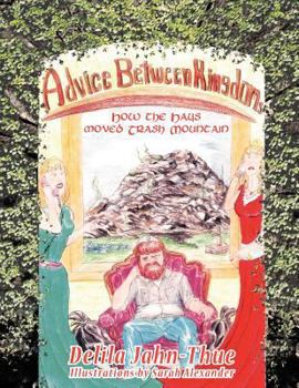 Paperback Advice Between Kingdoms: How the Hays Moved Trash Mountain Book