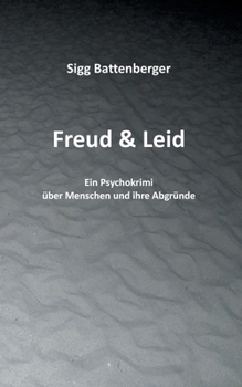 Paperback Freud & Leid: Ein Psychokrimi über Menschen und ihre Abgründe [German] Book