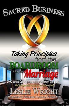 Paperback Sacred Business: Taking Principles from the Boardroom into your Marriage Book