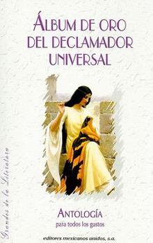 Paperback Album de Oro del Declamador Universal = Golden Poetry Album of the Universal [Spanish] Book