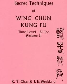Paperback Secret Techniques of Wing Chun Kung Fu: Third Level -- Bil Jee Book