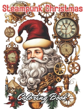 Paperback Steampunk Christmas Coloring Book: New and Exciting Designs Coloring Pages Book