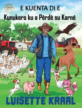 Hardcover E Kunukero ku a Perde su Karné. [Papiamento] Book