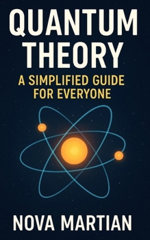 Paperback Quantum Theory: A Simplified Guide for Everyone Book