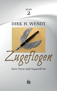 Paperback Zugeflogen: Kurz-Verse und Aquarell-Art [German] Book
