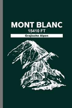 Paperback Mont Blanc: Mountaineering Campers Hiking Gift Adventure Is Out There Camping Trees Forest adventure, travel, activity, freedom, t Book