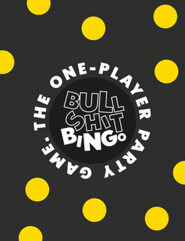 Board Game Bullshit Bingo: The 1-Player Party Game Book
