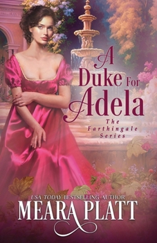 A Duke for Adela - Book #8 of the Farthingale