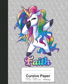 Paperback Cursive Paper: FAITH Unicorn Rainbow Notebook Book