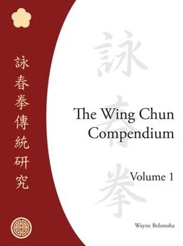 Hardcover The Wing Chun Compendium, Volume One Book