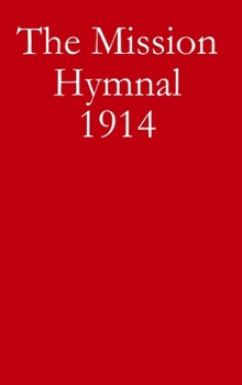Hardcover The Mission Hymnal 1914 Book