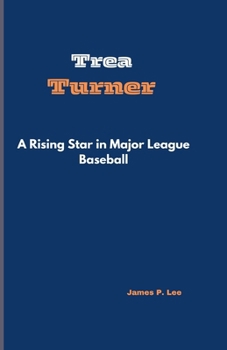 Paperback Trea Turner: A Rising Star in Major League Baseball Book